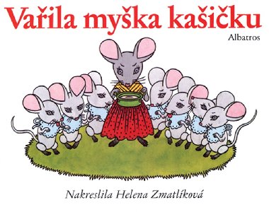 Vařila myška kašičku - Helena Zmatlíková