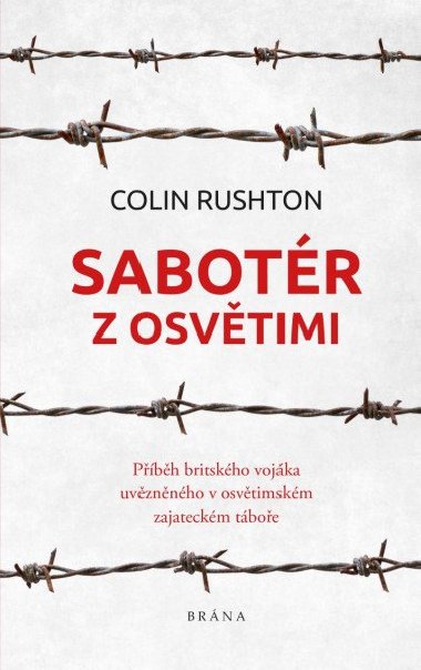 Sabotér z Osvětimi - Colin Rushton