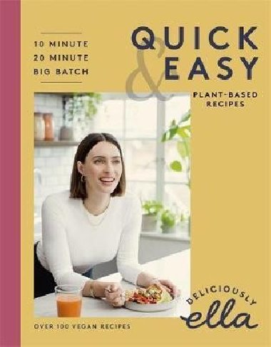Deliciously Ella Quick & Easy : Plant-based Deliciousness - Woodward Ella