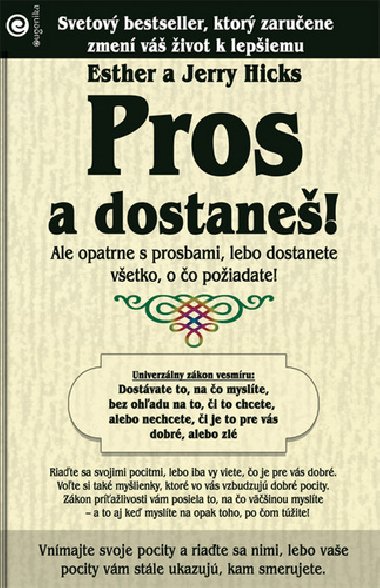Pros a dostane! - Esther Hicks; Jerry Hicks