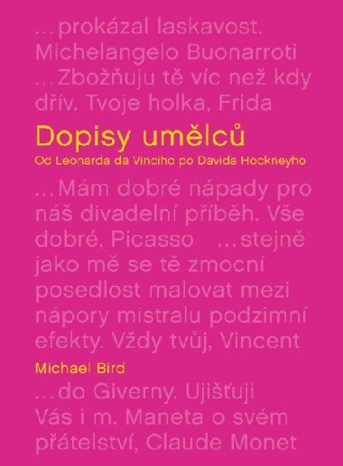 Dopisy umlc: Jedinen korespondence od da Vinciho po Dalho - Bird Michael