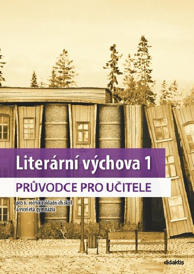 Literrn vchova 1 prvodce pro uitele - Jaroslav Vala; Martina Jirkov; Veronika vecov