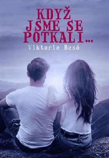 Kdy jsme se potkali - Viktorie Bes