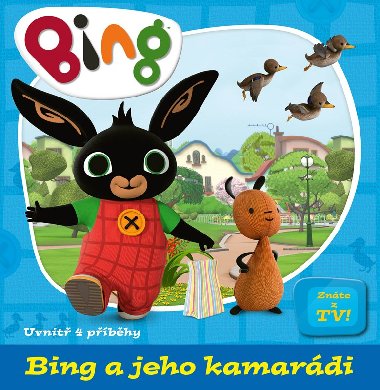Bing a jeho kamardi - Uvnit 4 pbhy - Egmont