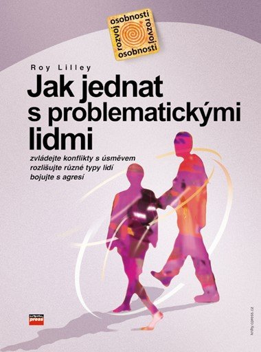 Jak jednat s problematickými lidmi - Roy Lilley