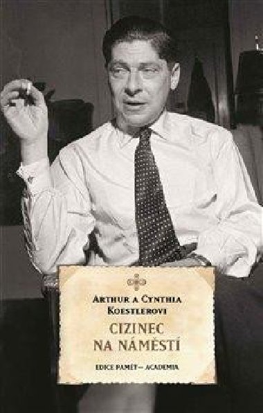 Cizinec na nmst - Arthur Koestler; Cynthia Koestlerov