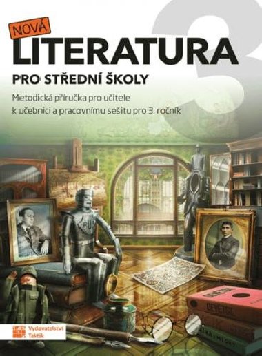 Nová literatura pro 3.ročník SŠ - metodická příručka - Taktik