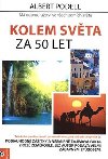 Kolem svta za 50 let - Albert Podell