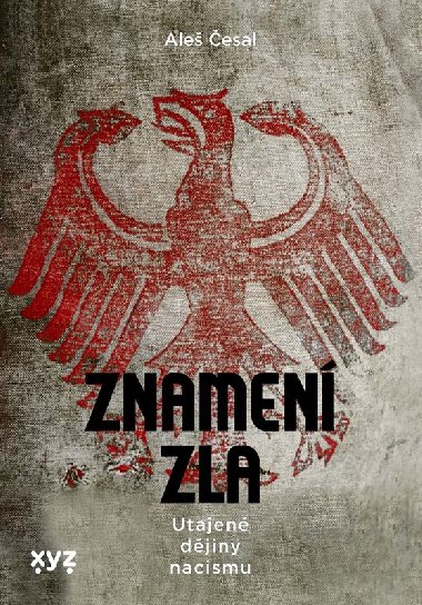 Znamen zla: nacistick koeny okultismu - esal Ale