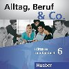 Alltag, Beruf & Co. 6 - Audio CDs zum Kursbuch - Becker Norber, Braunert Jrg