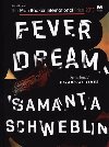 Fever Dream - Samanta Schweblin