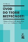 vod do teorie bezpenosti - Nekonvenn pohledy na minulost, ptomnost a budoucnost - Petr Sak