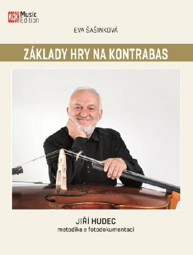 Základy hry na kontrabas: Jiří Hudec - metodika s fotodokumentací - Šašinková Eva