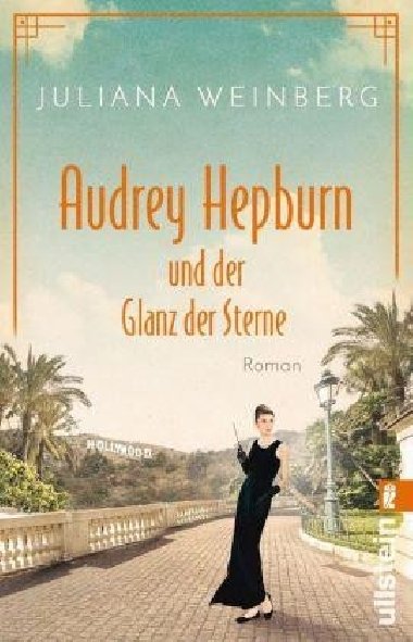 Audrey Hepburn und der Glanz der Sterne - Weinberg Juliana