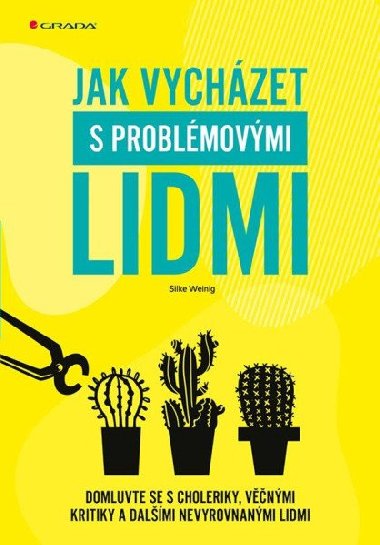 Jak vychzet s problmovmi lidmi - Silke Weinig