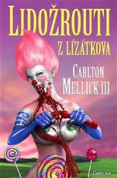 Lidorouti z Lztkova - Carlton Mellick III