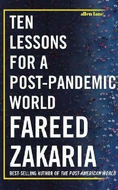 Ten Lessons for a Post-Pandemic World - Zakaria Fareed