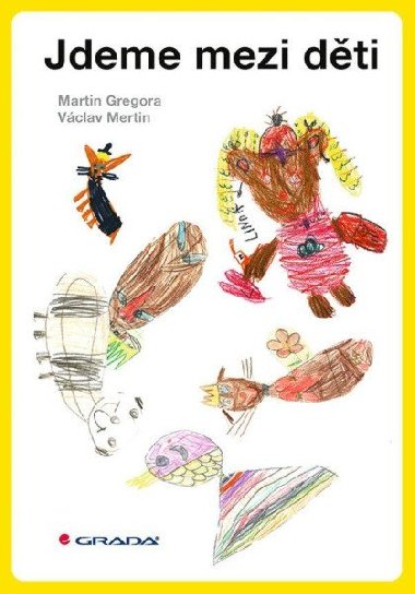 Jdeme mezi dti - Vclav Mertin; Martin Gregora