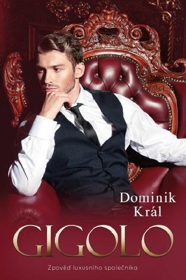 Gigolo - Zpov luxusnho spolenka - Dominik Krl