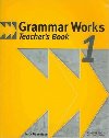 Grammar Works 1: Teacher´s Book - Gammidge Michael