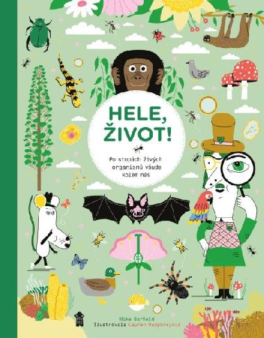 HELE, IVOT! Po stopch ivch organism vude kolem ns - Mike Barfield