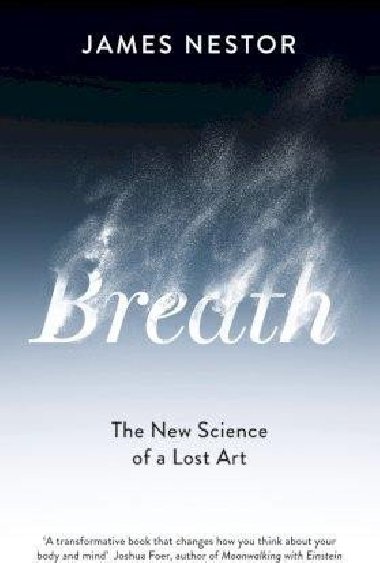 Breath : The New Science of a Lost Art - Nestor James
