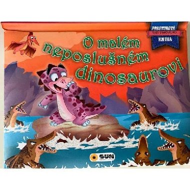 O neposlunm dinosaurovi - Prostorov kniha - neuveden