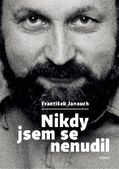 Nikdy jsem se nenudil - Frantiek Janouch