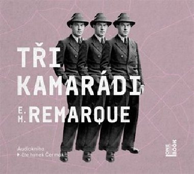 Tři kamarádi - 2 CDmp3 (čte Hynek Čermák) - Remarque Erich Maria
