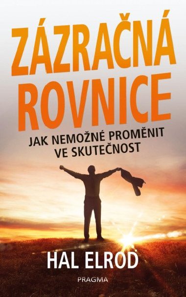 Zzran rovnice - Jak nemon promnit ve skutenost - Hal Elrod