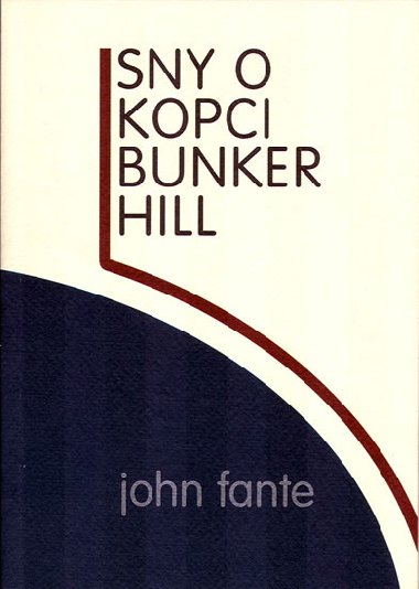 Sny o kopci bunker hill - John Fante