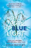 The Taste of Blue Light - Lydia Ruffles