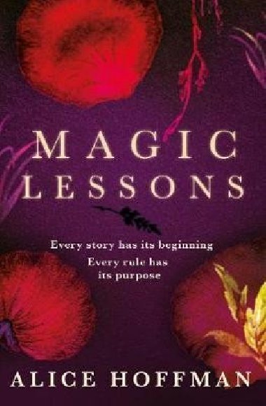 Magic Lessons : A Prequel to Practical Magic - Hoffmanov Alice
