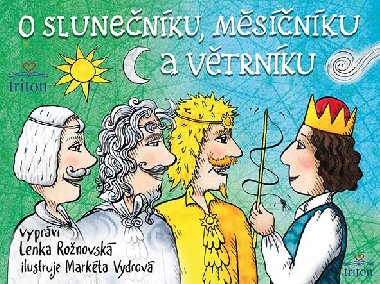 O Slunečníku, Měsíčníku a Větrníku - Lenka Rožnovská