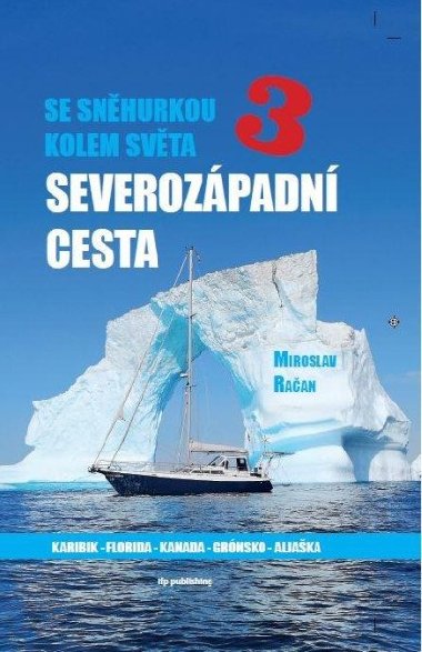Se Snhurkou kolem svta 3 - Severozpadn cesta - Miroslav Raan