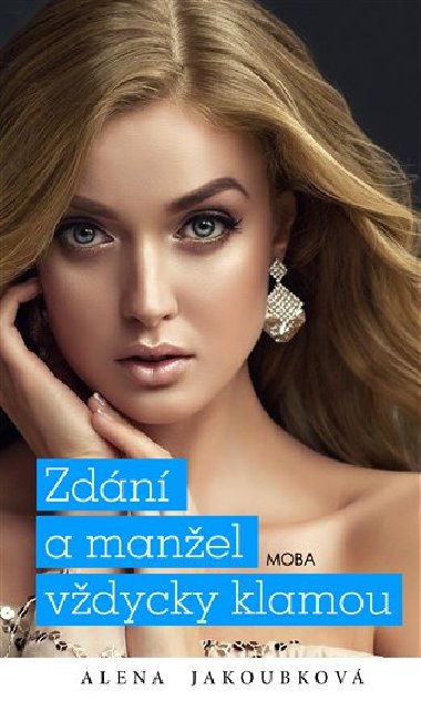Zdn a manel vdycky klamou... - Alena Jakoubkov