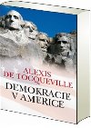 Demokracie v Americe - Alexis de Tocqueville