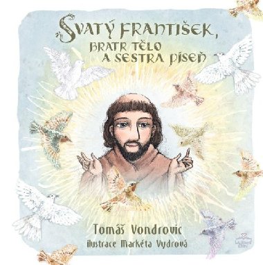 Svat Frantiek, bratr Tlo a sestra Pse - Tom Vondrovic