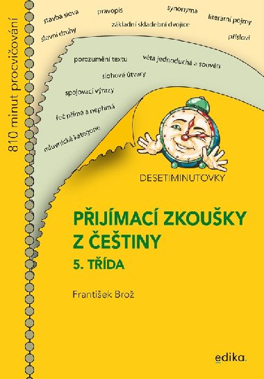 Desetiminutovky. Pijmac zkouky z etiny - 5. tda - Frantiek Bro