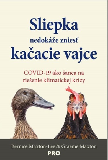 Sliepka nedokáže zniesť kačacie vajce - Maxton-Lee Bernice; Graeme Maxton