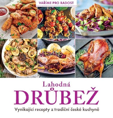 Lahodn drbe - Vynikajc recepty z tradin esk kuchyn - kolektiv autor