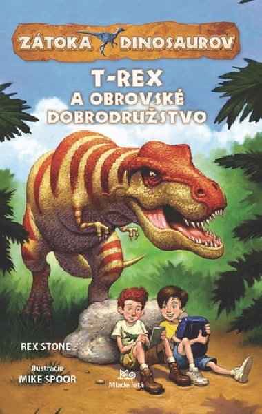 Ztoka dinosaurovoT-Rex a obrovsk dobrodrustvo - Rex Stone