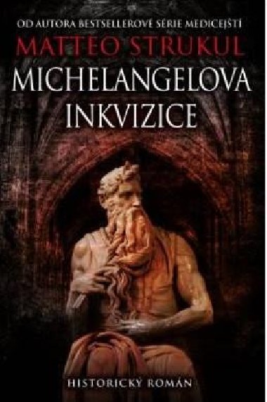 Michelangelova inkvizice - Matteo Strukul