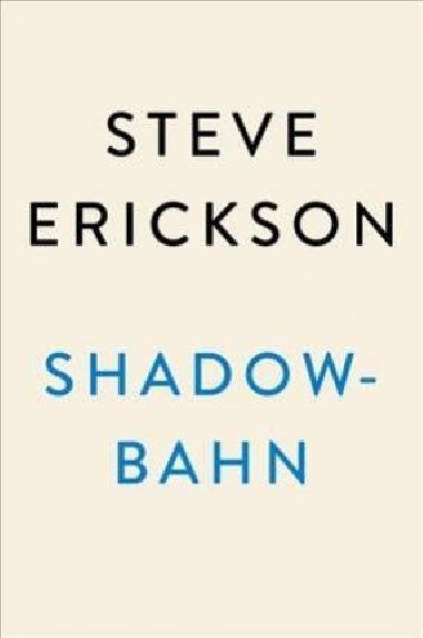 Shadowbahn - Erickson Steve