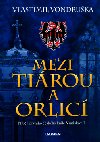 Mezi tiárou a orlicí - Vlastimil Vondruška