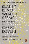 Reality Is Not What It Seems: The Journey to Quantum Gravity - Rovelli Carlo