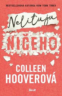 Nelituju nieho - Colleen Hooverov