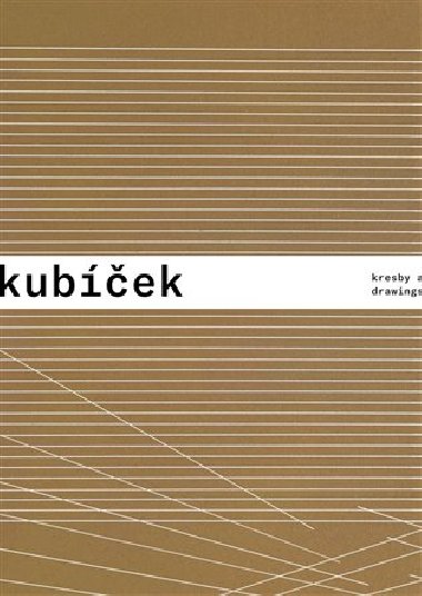 Jan Kubek - Kresby a kole / Drawings and Collages - 