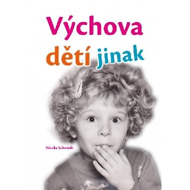 Vchova dt jinak - Nicola Schmidt