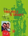 Trojboj s draky - Lenka Vrtikov-Nejezchlebov